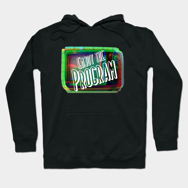 Enjoy The Program Retro Television Set Hoodie by wildjellybeans